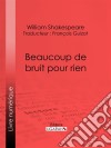 Beaucoup de bruit pour rien. E-book. Formato EPUB ebook