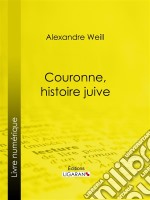 Couronne, histoire juive. E-book. Formato EPUB ebook