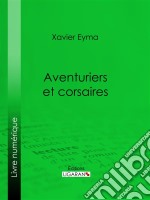 Aventuriers et corsaires. E-book. Formato EPUB ebook