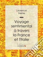 Voyage sentimental à travers la France et l&apos;Italie. E-book. Formato EPUB ebook