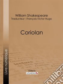 Coriolan. E-book. Formato EPUB ebook di William Shakespeare