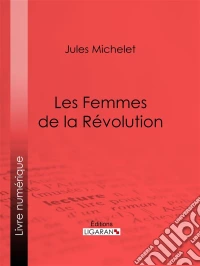 Les Femmes de la Révolution. E-book. Formato EPUB ebook