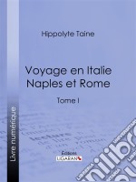 Voyage en Italie. Naples et RomeTome I. E-book. Formato EPUB ebook