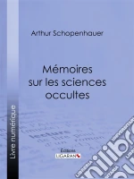 Mémoires sur les sciences occultes. E-book. Formato EPUB