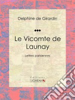 Le Vicomte de LaunayLettres parisiennes. E-book. Formato EPUB ebook