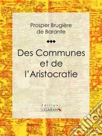 Des Communes et de l'Aristocratie. E-book. Formato EPUB ebook