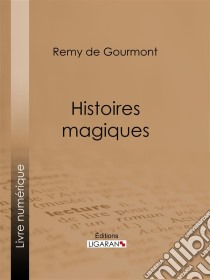 Histoires magiques. E-book. Formato EPUB ebook di Ligaran