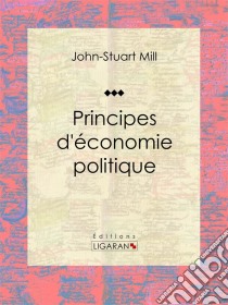 Principes d'économie politique. E-book. Formato EPUB ebook di Ligaran