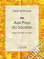 Aux Pays du SoudanBogos, Mensah, Souakim. E-book. Formato EPUB ebook