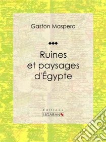 Ruines et paysages d'Égypte. E-book. Formato EPUB ebook di Ligaran