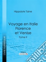 Voyage en Italie. Florence et VeniseTome deuxième. E-book. Formato EPUB ebook