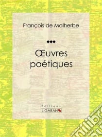 Oeuvres poétiques. E-book. Formato EPUB ebook di Ligaran