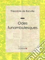 Odes funambulesques. E-book. Formato EPUB ebook