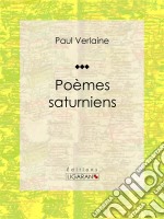 Poèmes Saturniens. E-book. Formato EPUB ebook