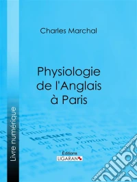 Physiologie de l'Anglais à Paris. E-book. Formato EPUB ebook