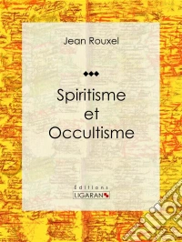 Spiritisme et Occultisme. E-book. Formato EPUB ebook