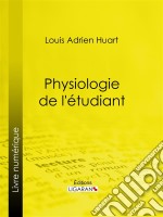 Physiologie de l&apos;étudiant. E-book. Formato EPUB ebook