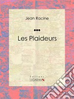 Les Plaideurs. E-book. Formato EPUB ebook