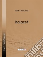 Bajazet. E-book. Formato EPUB ebook