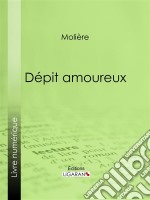 Dépit amoureux. E-book. Formato EPUB ebook