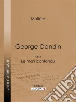 George Dandinou Le mari confondu. E-book. Formato EPUB ebook