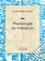 Physiologie du médecin. E-book. Formato EPUB ebook