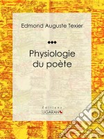 Physiologie du poète. E-book. Formato EPUB ebook