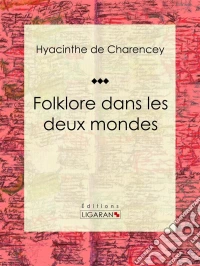 Folklore dans les deux mondes. E-book. Formato EPUB ebook