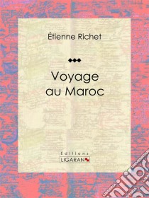 Voyage au Maroc. E-book. Formato EPUB ebook di Ligaran