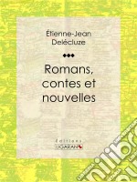 Romans, contes et nouvelles. E-book. Formato EPUB ebook