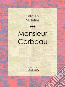 Monsieur Corbeau. E-book. Formato EPUB ebook di Ligaran