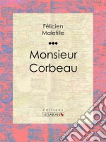 Monsieur Corbeau. E-book. Formato EPUB ebook