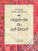 Légende du Juif-Errant. E-book. Formato EPUB ebook