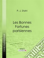 Les bonnes fortunes parisiennes. E-book. Formato EPUB ebook