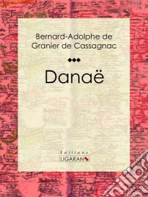 Danaë. E-book. Formato EPUB ebook di Ligaran