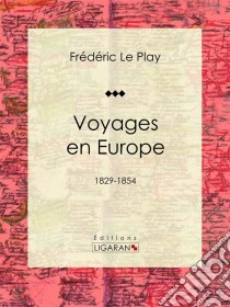 Voyages en Europe1829-1854. E-book. Formato EPUB ebook di Ligaran