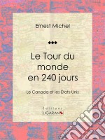 Le Tour du monde en 240 joursLe Canada et les États-Unis. E-book. Formato EPUB ebook