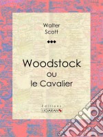 Woodstockou le Cavalier. E-book. Formato EPUB ebook