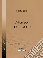 L&apos;Horreur allemande. E-book. Formato EPUB ebook