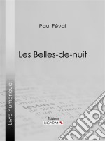 Les Belles-de-nuit. E-book. Formato EPUB ebook