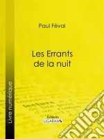 Les Errants de la nuit. E-book. Formato EPUB ebook