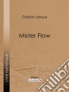 Mister Flow. E-book. Formato EPUB ebook