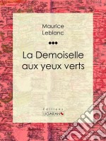 La Demoiselle aux yeux verts. E-book. Formato EPUB ebook