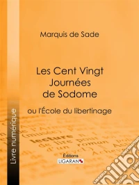 Les Cent Vingt Journées de Sodome. E-book. Formato EPUB ebook
