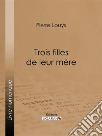 Trois filles et leur mère. E-book. Formato EPUB ebook