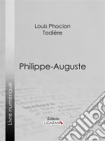 Philippe-Auguste. E-book. Formato EPUB ebook