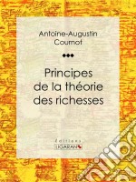 Principes de la théorie des richesses. E-book. Formato EPUB ebook