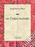 Le Corps humain. E-book. Formato EPUB ebook