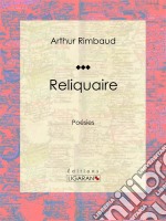 ReliquairePoésies. E-book. Formato EPUB ebook