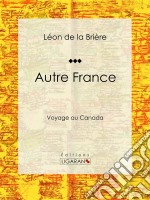 Autre FranceVoyage au Canada. E-book. Formato EPUB ebook